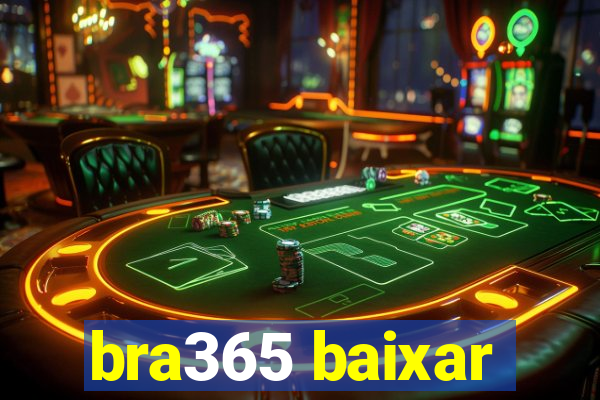 bra365 baixar